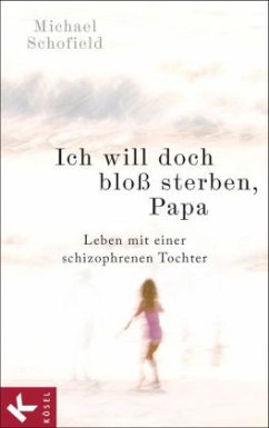 Ich will doch bloß sterben, Papa - Schofield, Michael