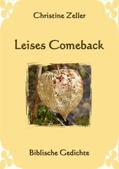 Leises Comeback - Biblische Gedichte - Zeller, Christine
