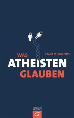 Was Atheisten glauben - Wuketits, Franz M.
