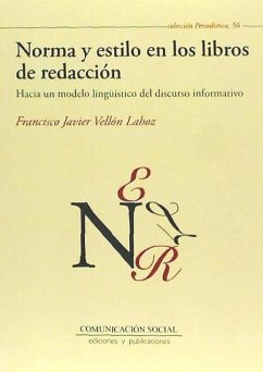 Norma y estilo en los libros de redacción : hacia un modelo lingüístico del discurso informativo - Vellón Lahoz, Javier