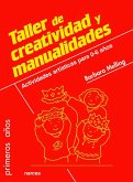 Taller de creatividad y manualidades : actividades artísticas para 0-6 años