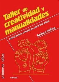 Cover Taller de creatividad y manualidades : actividades artísticas para 0-6 años