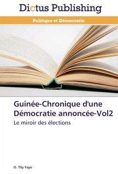 Guinée-Chronique d'une Démocratie annoncée-Vol2 - Faye, O. Tity