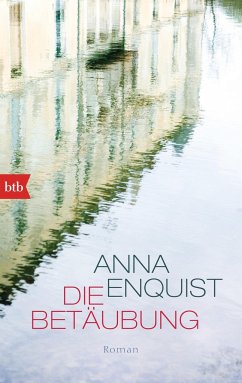 Die Betäubung - Enquist, Anna