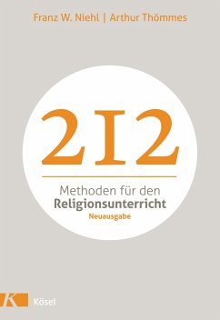 212 Methoden für den Religionsunterricht - Niehl, Franz W.;Thömmes, Arthur