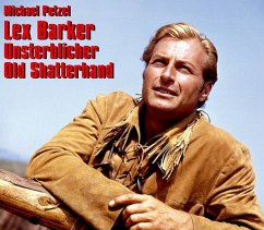 Lex Barker - Unsterblicher Old Shatterhand - Petzel, Michael