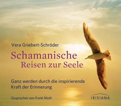 Schamanische Reisen zur Seele - Griebert-Schröder, Vera