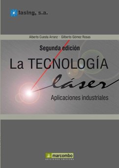 La tecnología laser : aplicaciones industriales - Cuesta Arranz, Alberto; Gómez Rosas, Gilberto