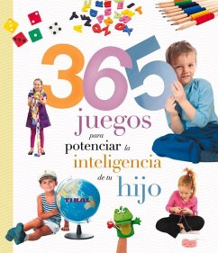 365 Juegos Para Potenciar La Inteligencia de Tu Hijo - Susaeta Publishing Inc