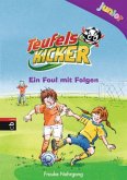 Ein Foul mit Folgen / Teufelskicker Junior Bd.3