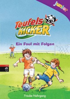 Ein Foul mit Folgen / Teufelskicker Junior Bd.3 - Nahrgang, Frauke
