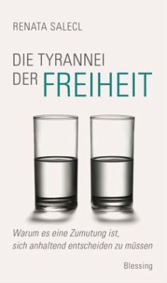 Die Tyrannei der Freiheit - Salecl, Renata