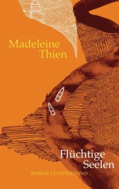 Flüchtige Seelen - Thien, Madeleine