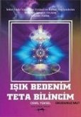 Isik Bedenim Teta Bilincim