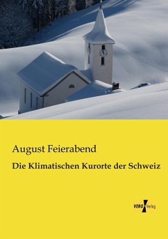 Die Klimatischen Kurorte der Schweiz - Feierabend, August Maurus