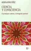 Ciencia y consciencia : el paradigma cuántico y la búsqueda espiritual