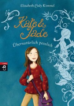 Kate & Jade - Übernatürlich peinlich - Kimmel, Elizabeth Cody