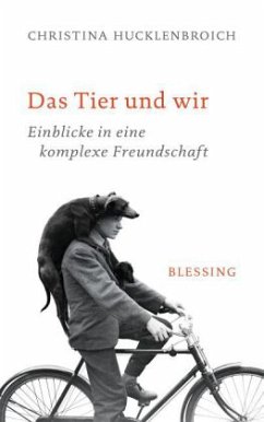 Das Tier und wir - Hucklenbroich, Christina