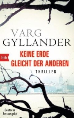 Keine Erde gleicht der anderen / Ulf Holtz Bd.4 - Gyllander, Varg