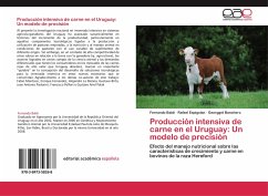 Producción intensiva de carne en el Uruguay: Un modelo de precisión - Baldi, Fernando;Espigolan, Rafael;Banchero, Georgget