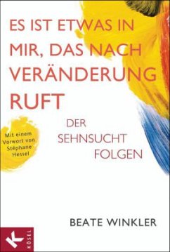 Es ist etwas in mir, das nach Veränderung ruft - Winkler, Beate