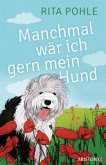 Manchmal wär ich gern mein Hund