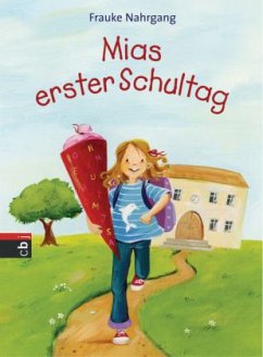 Mias erster Schultag - Nahrgang, Frauke