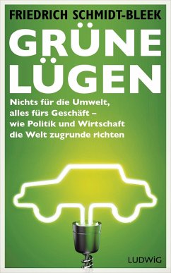 Grüne Lügen - Schmidt-Bleek, Friedrich