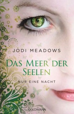 Nur eine Nacht / Das Meer der Seelen Trilogie Bd.3 - Meadows, Jodi