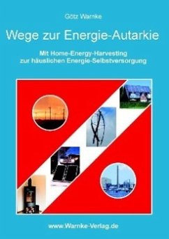 Wege zur Energie-Autarkie - Warnke, Götz