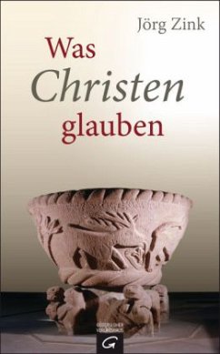 Was Christen glauben - Zink, Jörg