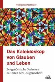Das Kaleidoskop von Glauben und Leben Das Kaleidoskop von Glauben und Leben