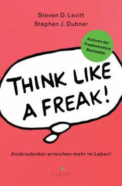 Think like a Freak - Levitt, Steven D.; Dubner, Stephen J.
