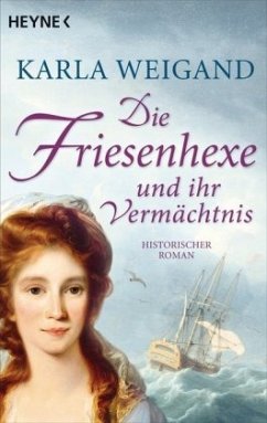 Die Friesenhexe und ihr Vermächtnis - Weigand, Karla