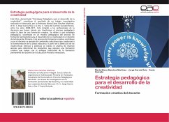 Estrategia pedagógica para el desarrollo de la creatividad - Sánchez Martínez, Marta Elena;García Ruiz, Jorge;Guirado, Vania