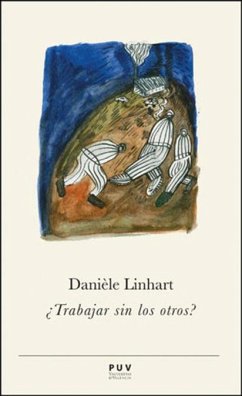 ¿Trabajar sin los otros? - Linhart, Danièle