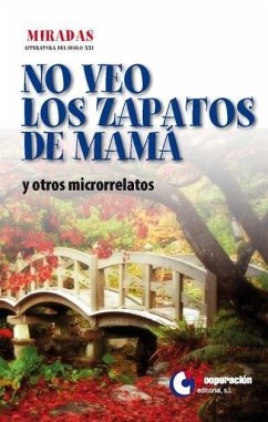 No veo los zapatos de mamá y otros microrrelatos - Yong, Qin . . . [et al.