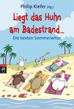 Liegt das Huhn am Badestrand - Kiefer, Philip