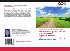 Formulación y evaluación de proyectos agroindustriales - ARGOTE VEGA, FRANCISCO EMILIO;Espitia López, Cristian E
