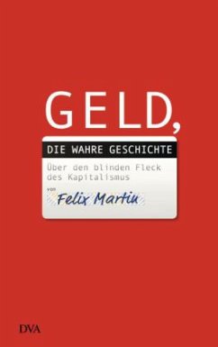 Geld, die wahre Geschichte - Martin, Felix