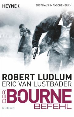 Der Bourne Befehl / Jason Bourne Bd.9 - Ludlum, Robert;Lustbader, Eric Van