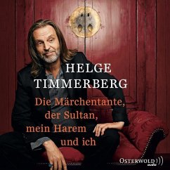 Die Märchentante, der Sultan, mein Harem und ich (Live-Lesung) - Timmerberg, Helge