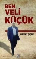 Ben Veli Kücük - Cicek, Hikmet