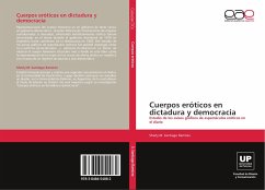 Cuerpos eróticos en dictadura y democracia - Santiago Ramírez, Sherly M.