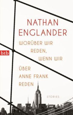 Worüber wir reden, wenn wir über Anne Frank reden - Englander, Nathan