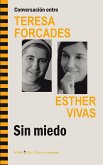 Conversación entre Teresa Forcades-Esther Vivas : sin miedo