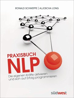 Praxisbuch NLP - Schweppe, Ronald;Long, Aljoscha