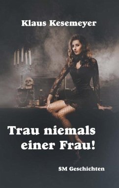 Trau niemals einer Frau