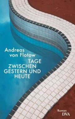 Tage zwischen gestern und heute - Flotow, Andreas von