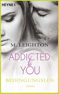 Bedingungslos / Addicted to you Bd.3 - Leighton, M.